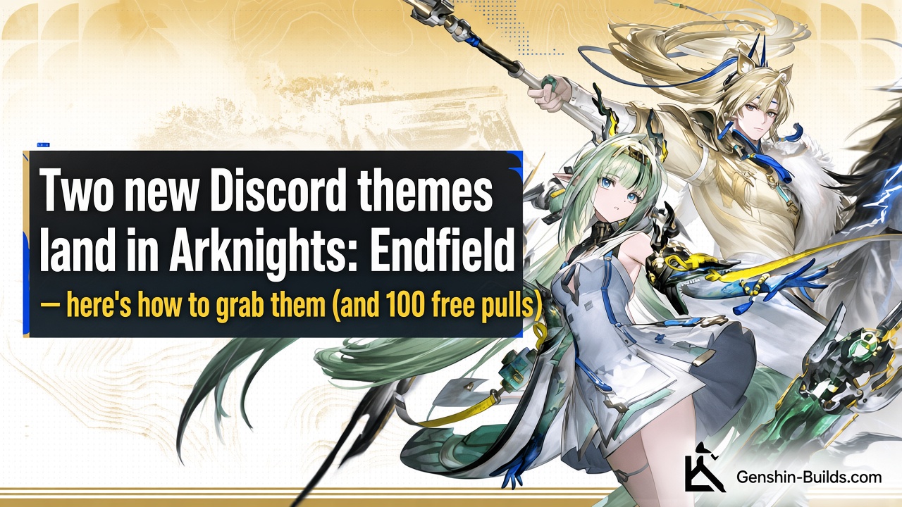 Two new Discord themes land in Arknights: Endfield — here’s how to grab them (and 100 free pulls)