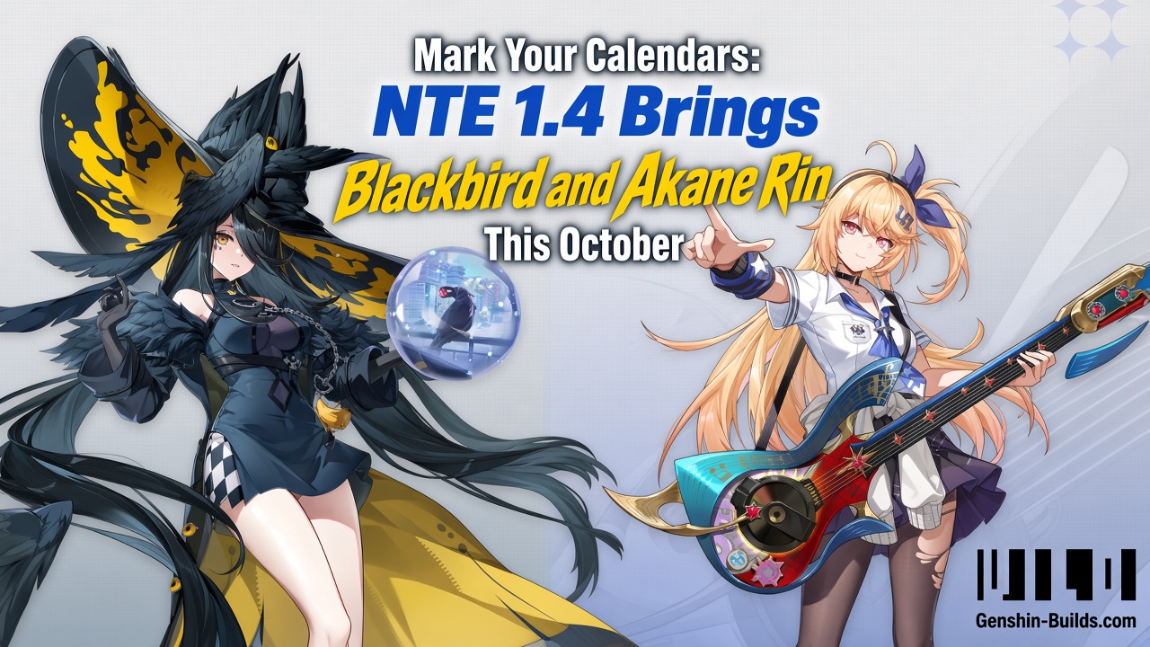 Mark Your Calendars: NTE 1.4 Brings Blackbird and Akane Rin This October