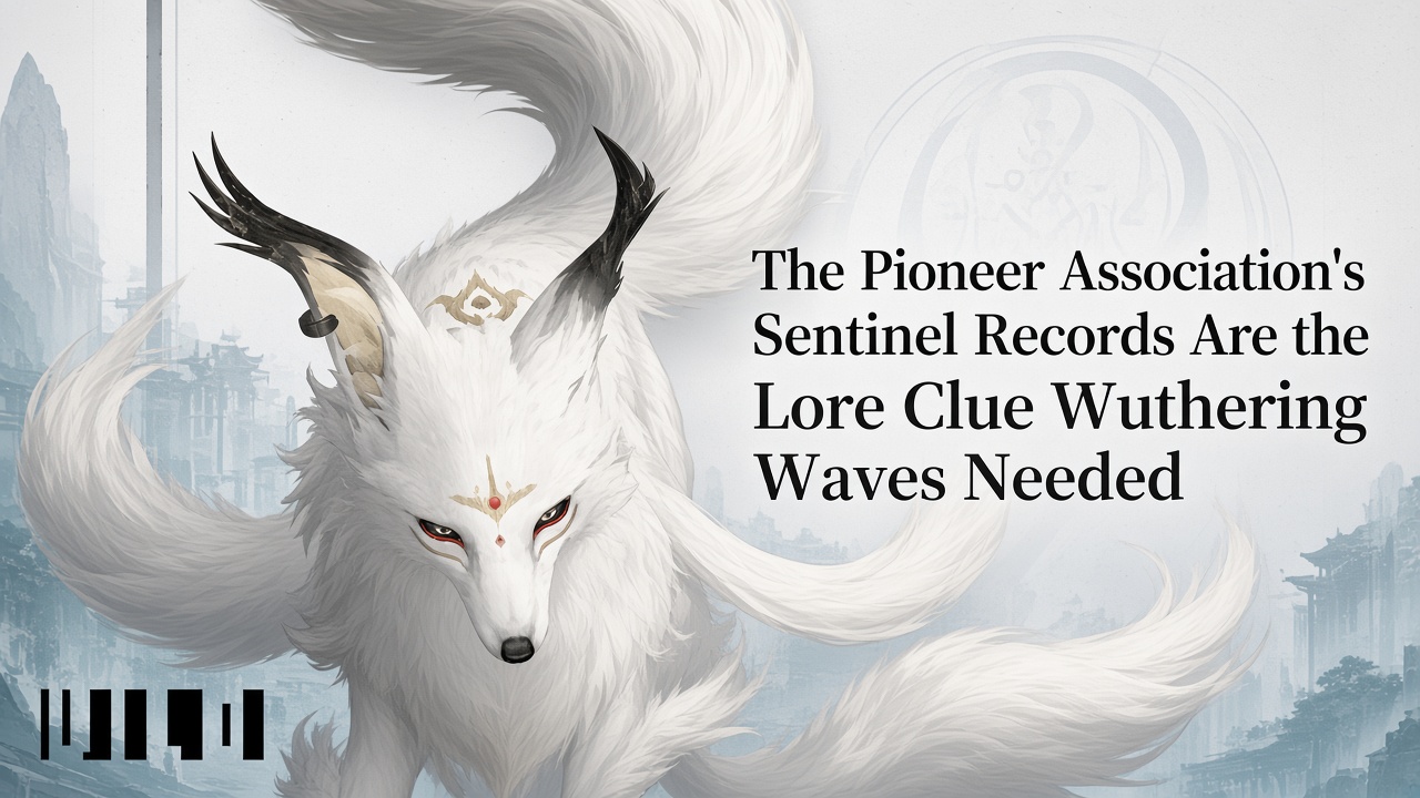The Pioneer Association’s Sentinel Records Are the Lore Clue Wuthering Waves Needed