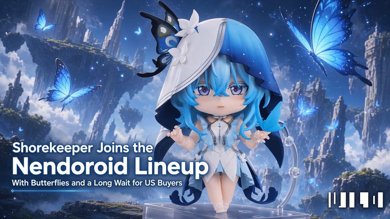 Shorekeeper Joins the Nendoroid Lineup With Butterflies and a Long Wait for US Buyers