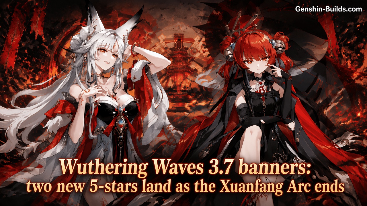 Wuthering Waves 3.7 banners: two new 5-stars land as the Xuanfang Arc ends