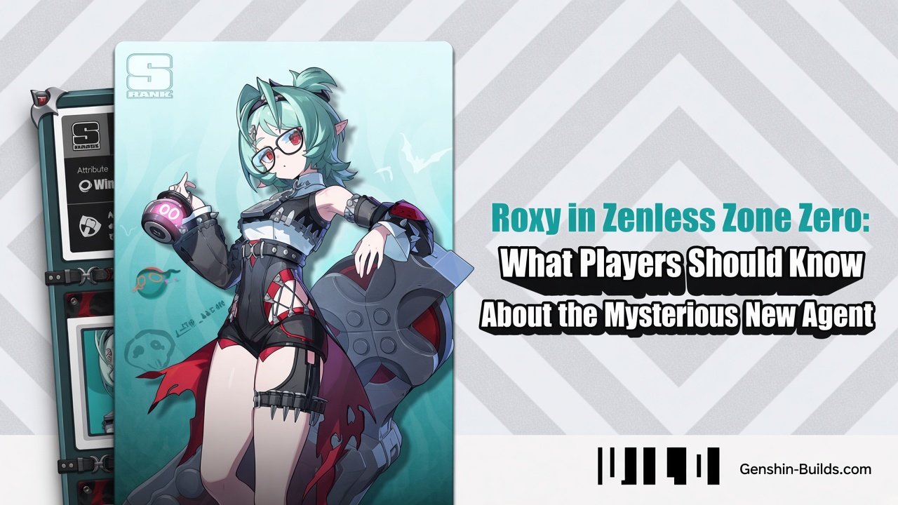 Roxy in Zenless Zone Zero: What Players Should Know About the Mysterious New Agent