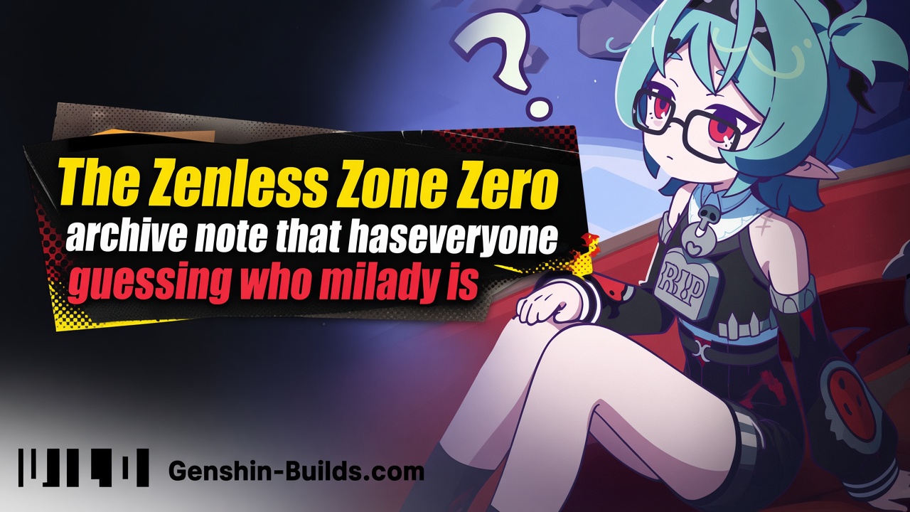 The Zenless Zone Zero archive note that has everyone guessing who milady is