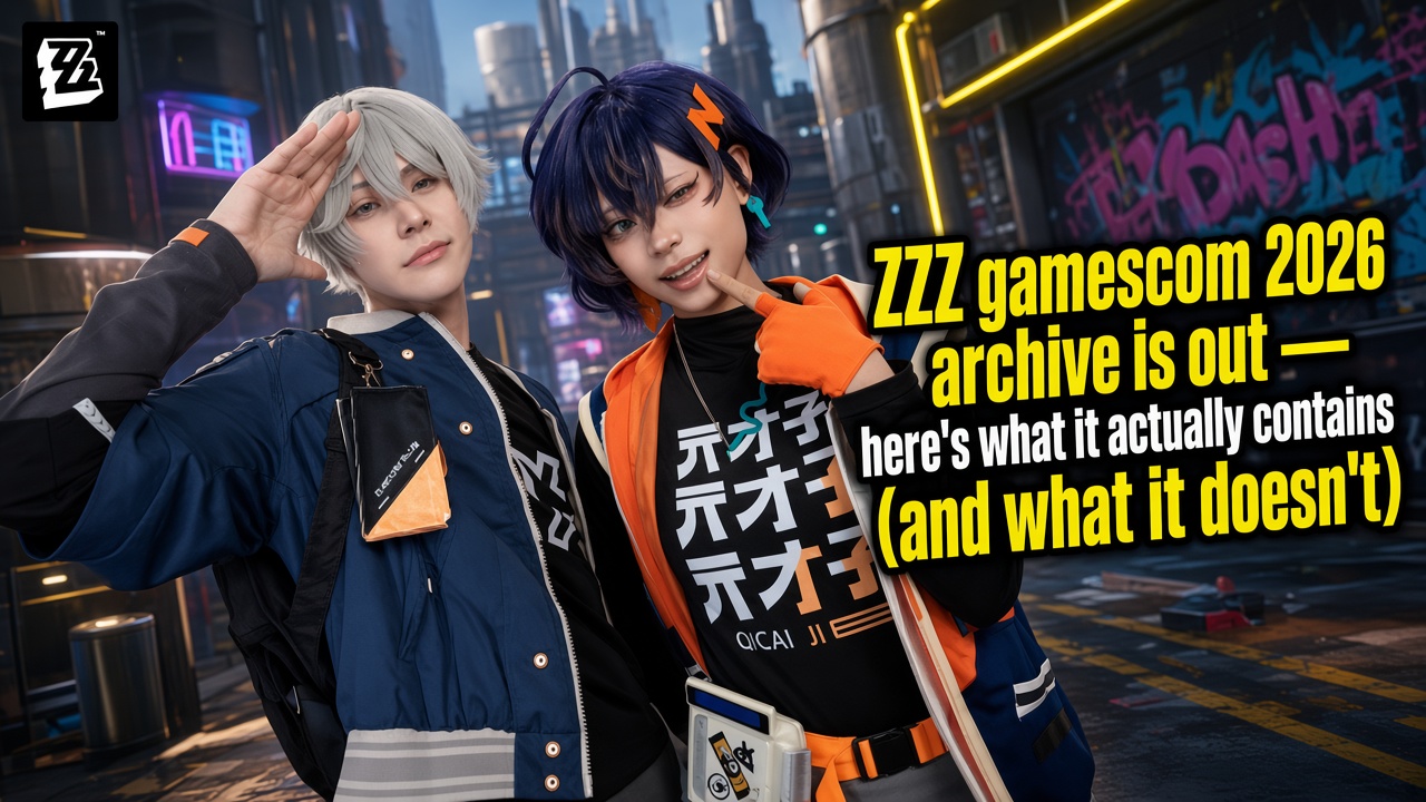 ZZZ gamescom 2026 archive is out — here’s what it actually contains (and what it doesn’t)