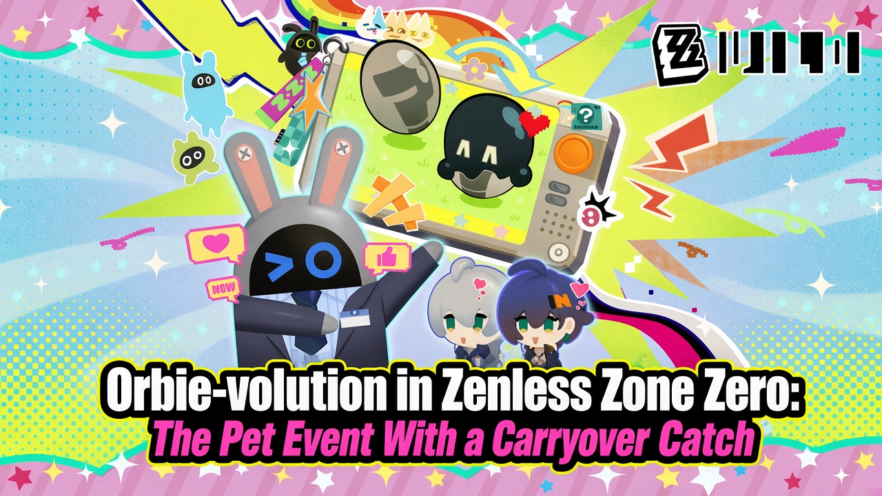 Orbie-volution in Zenless Zone Zero: The Pet Event With a Carryover Catch