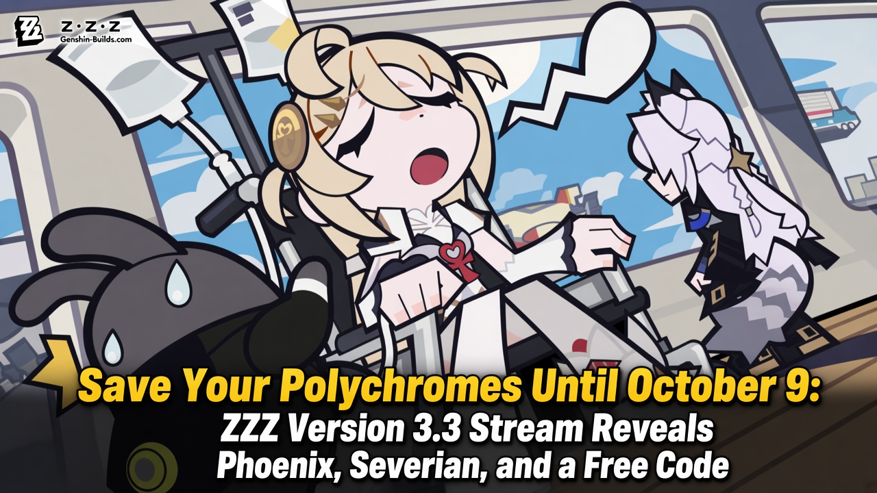 Save Your Polychromes Until October 9: ZZZ Version 3.3 Stream Reveals Phoenix, Severian, and a Free Code